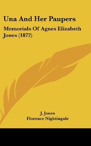 Cover for J. Jones · Una and Her Paupers: Memorials of Agnes Elizabeth Jones (1872) (Hardcover Book) (2008)