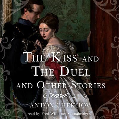 Cover for Anton Chekhov · The Kiss and the Duel and Other Stories (CD) (2013)