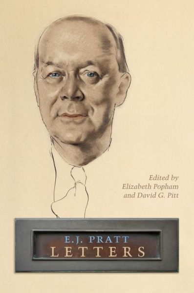 Cover for E.J. Pratt Library · E.J. Pratt: Letters - Collected Works of E.J.Pratt (Hardcover Book) (2017)