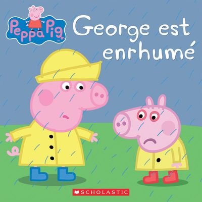 Cover for Scholastic · Peppa Pig: George Est Enrhume (Pocketbok) (2021)