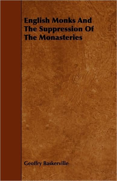 Cover for Geoffry Baskerville · English Monks and the Suppression of the Monasteries (Paperback Book) (2008)