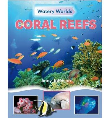 Cover for Jinny Johnson · Watery Worlds: Coral Reefs - Watery Worlds (Paperback Bog) [Illustrated edition] (2015)