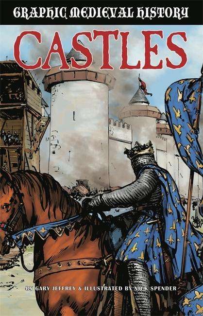 Cover for Gary Jeffrey · Graphic Medieval History: Castles - Graphic Medieval History (Hardcover Book) (2018)