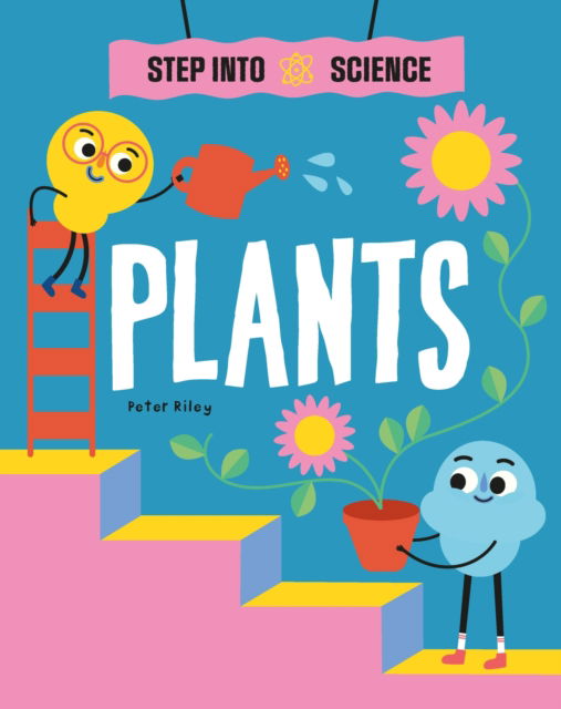 Cover for Peter Riley · Step Into Science: Plants - Step Into Science (Paperback Book) (2023)