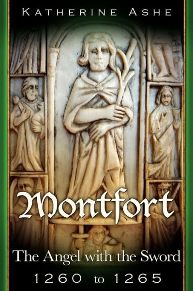 Cover for Katherine Ashe · Montfort the Angel with the Sword: 1260 to 1265 (Paperback Book) (2010)