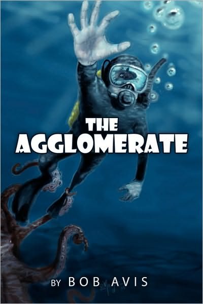 Cover for Bob Avis · The Agglomerate (Pocketbok) (2010)
