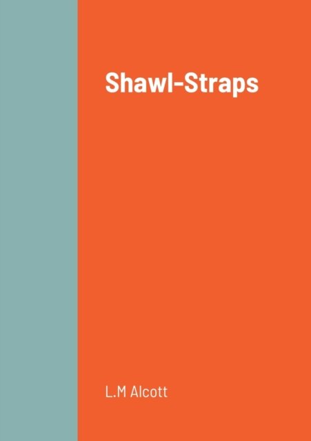 Cover for L M Alcott · Shawl-Straps (Paperback Bog) (2022)