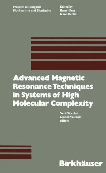 Cover for Neri Niccolai · Advanced Magnetic Resonance Techniques in Systems of High Molecular Complexity - Progress in Inorganic Biochemistry &amp; Biophysics (Taschenbuch) [Softcover Reprint of the Original 1st Ed. 1986 edition] (2012)
