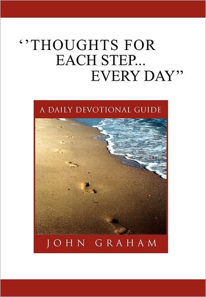 Cover for John Graham · ''thoughts for Each Step... Every Day'': (A Daily Devotional Guide) (Inbunden Bok) (2011)