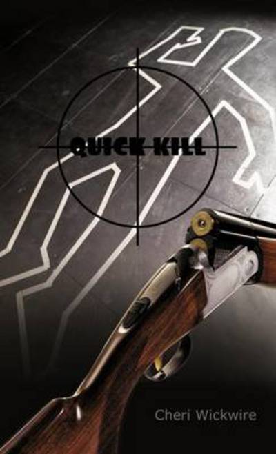 Cover for Cheri Wickwire · Quick Kill (Hardcover Book) (2012)