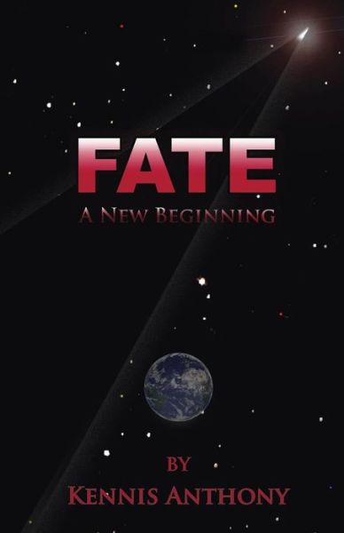 Cover for Kennis Anthony · Fate: a New Beginning (Paperback Book) (2013)