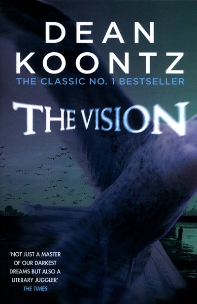 Cover for Dean Koontz · The Vision: A gripping thriller of spine-tingling suspense (Paperback Bog) (2017)