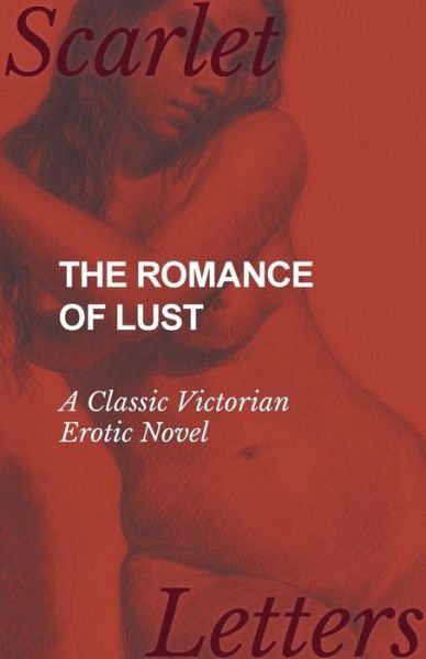 Cover for Anon · The Romance of Lust - A Classic Victorian Erotic Novel (Paperback Bog) (2017)