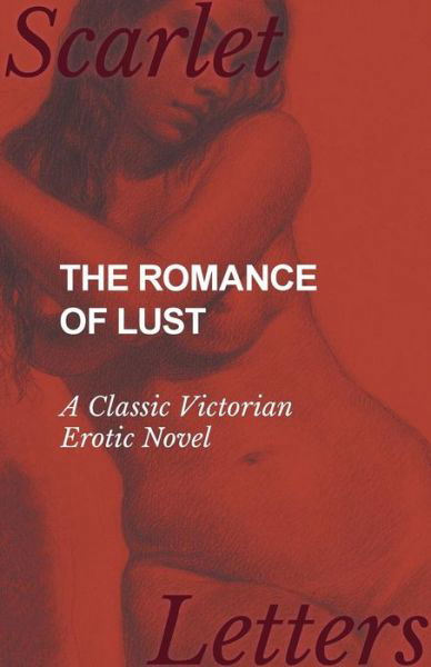 Cover for Anon · The Romance of Lust - A Classic Victorian Erotic Novel (Taschenbuch) (2017)
