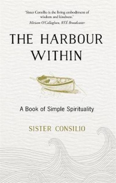 Cover for Sister Consilio · The Harbour Within: A Book of Simple Spirituality (Paperback Book) (2017)