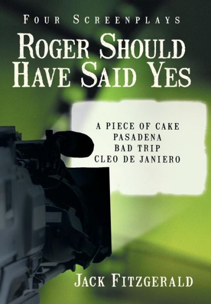 Cover for Jack Fitzgerald · Roger Should Have Said Yes: Four Screenplays (Gebundenes Buch) (2013)