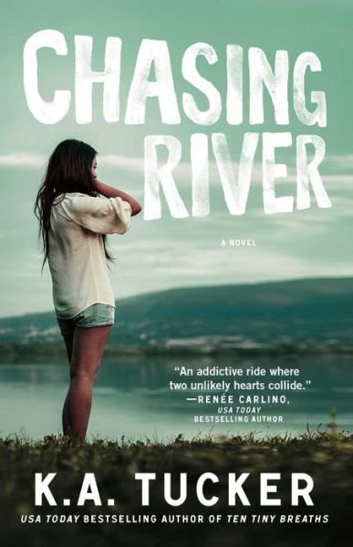 Chasing River: A Novel - The Burying Water Series - K.A. Tucker - Livros - Atria Books - 9781476774237 - 16 de julho de 2015