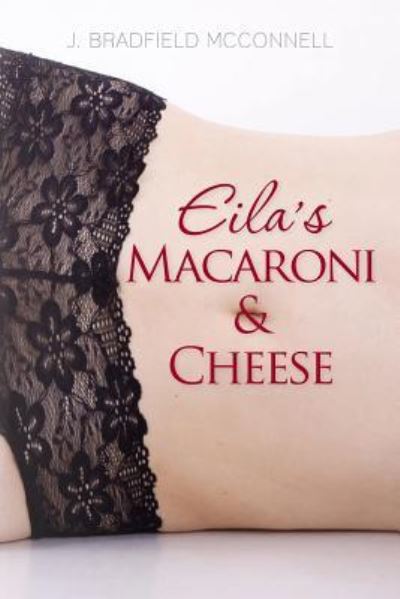 Cover for J Bradfield Mcconnell · Eila's Macaroni and Cheese (Paperback Book) (2012)