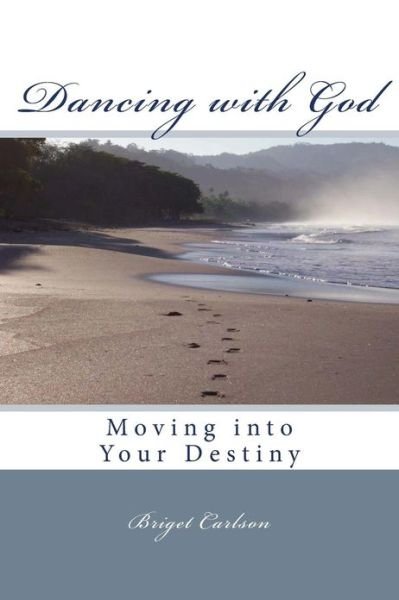 Cover for Briget Carlson · Dancing with God (Paperback Book) (2012)