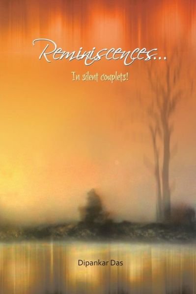 Cover for Dipankar Das · Reminiscences . . . in Silent Couplets! (Taschenbuch) (2014)