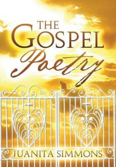 Cover for Juanita Simmons · The Gospel Poetry (Hardcover bog) (2013)