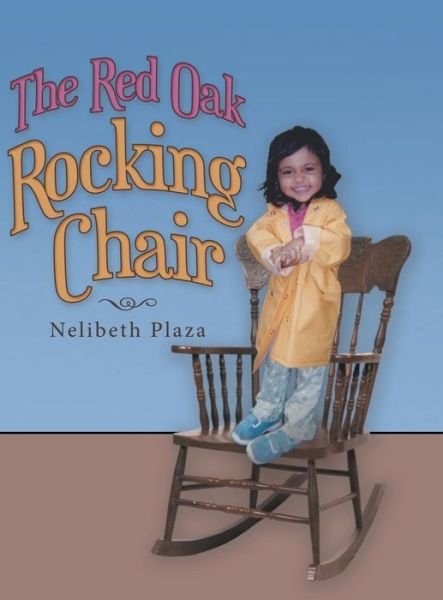Cover for Nelibeth Plaza · The Red Oak Rocking Chair (Inbunden Bok) (2018)
