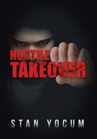 Cover for Stan Yocum · Hostile Takeover (Hardcover Book) (2016)