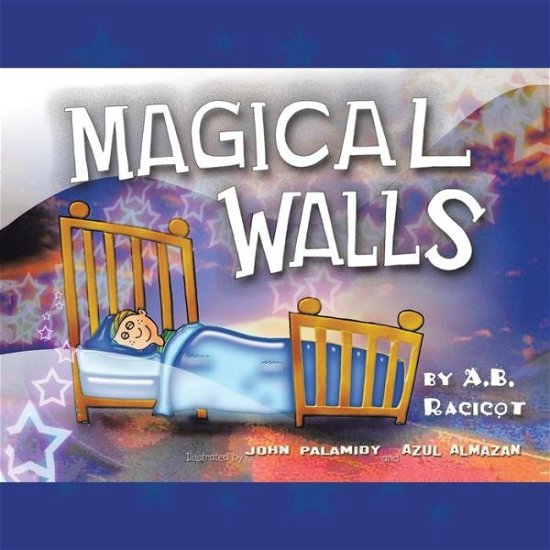 Magical Walls - A B Racicot - Böcker - Authorhouse - 9781491821237 - 18 oktober 2013