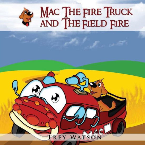 Cover for Trey Watson · Mac the Fire Truck and the Field Fire (Paperback Book) (2013)