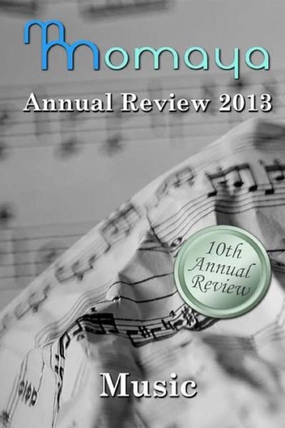 Cover for Momaya Press · Momaya Annual Review 2013: Short Stories on the Theme of Music (Pocketbok) (2013)