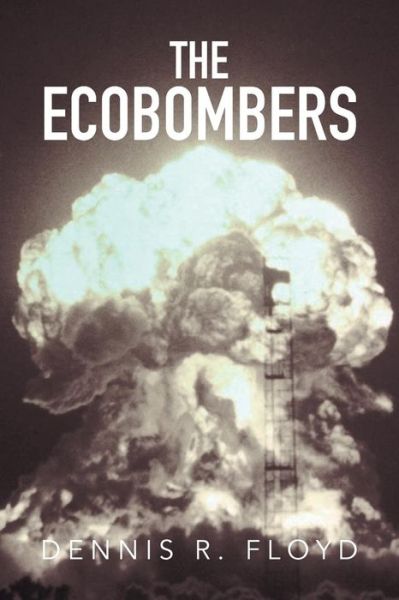 Cover for Dennis R Floyd · The Ecobombers (Paperback Book) (2014)