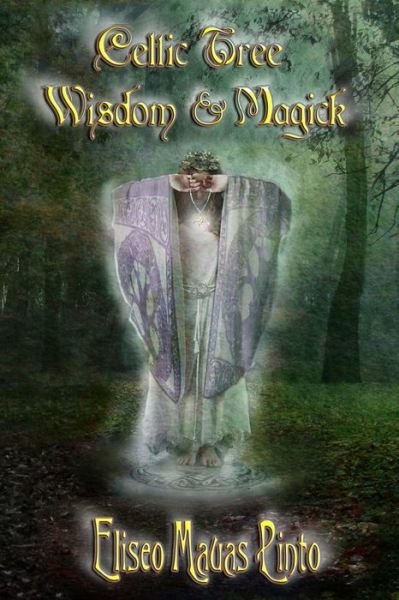 Cover for Eliseo Mauas Pinto · Celtic Tree Wisdom and Magick: (Pocketbok) [B &amp; W edition] (2013)