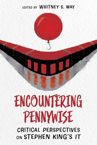 Cover for University Press of Mississippi · Encountering Pennywise: Critical Perspectives on Stephen King's IT - Horror and Monstrosity Studies Series (Paperback Book) (2022)