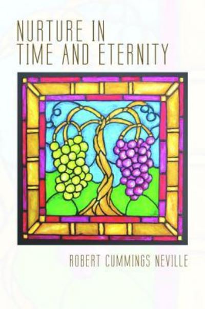 Cover for Robert Cummings Neville · Nurture in Time and Eternity (Bok) (2016)