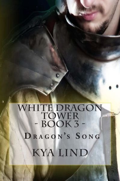 Cover for Kya Lind · White Dragon Tower - Book 3 - Dragon's Song (Paperback Book) (2014)