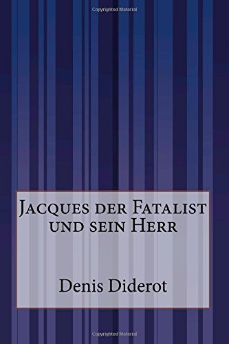 Jacques Der Fatalist Und Sein Herr - Denis Diderot - Książki - CreateSpace Independent Publishing Platf - 9781502363237 - 13 września 2014