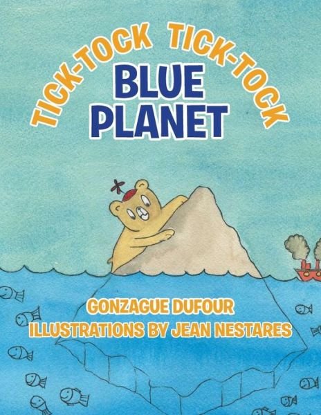 Cover for Gonzague Dufour · Tick-tock, Tick-tock... Blue Planet (Paperback Book) (2015)