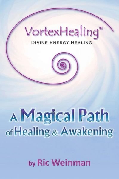 Cover for Ric a Weinman · VortexHealing (R) Divine Energy Healing: A Magical Path of Healing and Awakening (Pocketbok) (2015)