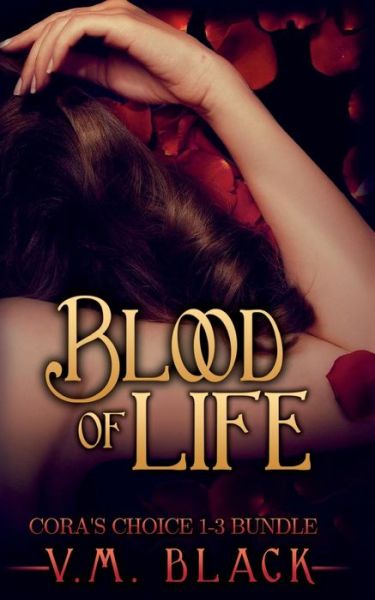 Cover for V M Black · Blood of Life: Cora's Choice Vampire Series Bundle, Books 1-3 (Paperback Book) (2015)