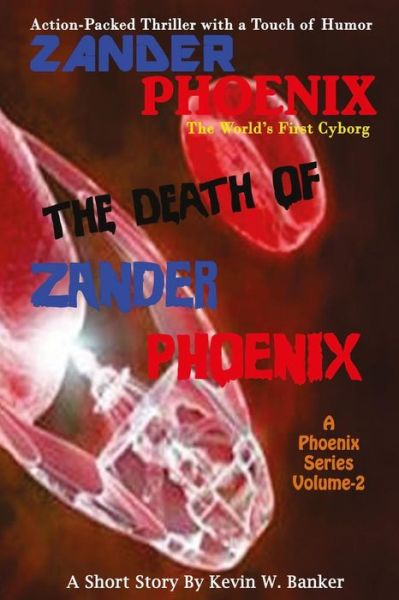 Cover for Kevin W Banker · Zander Phoenix: the Death of Zander Phoenix (Paperback Book) (2014)