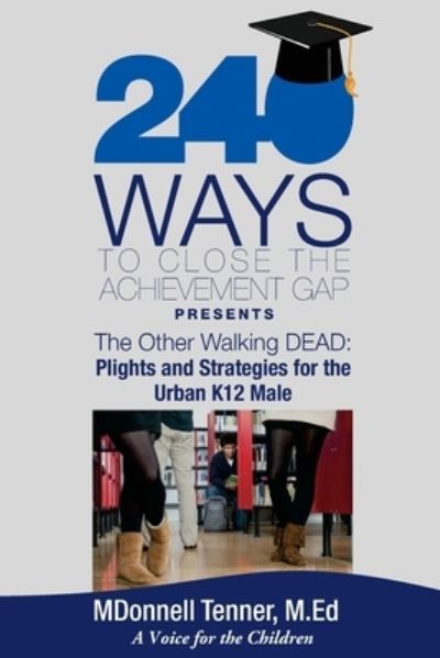 Cover for Mdonnell Tenner · 240 Ways to Close the Achievement Gap Presents The Other Walking Dead (Paperback Book) (2014)