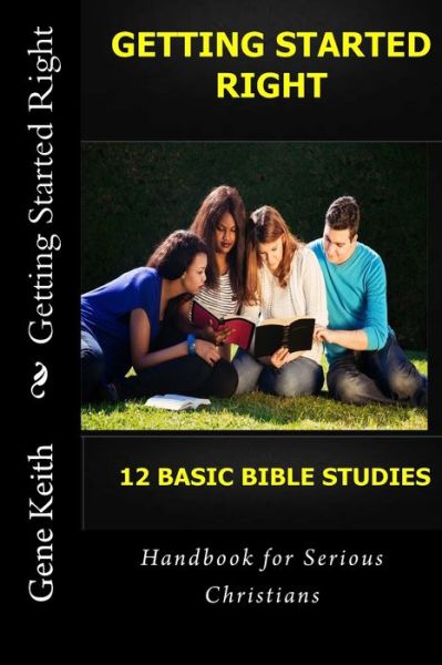 Gene Keith · Getting Started Right: Handbook for Serious Christians (Paperback Book) (2015)