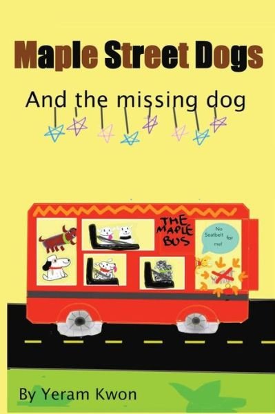 Cover for Yeram Kwon · The Maple Street Dogs: the Missing Dog (Pocketbok) (2015)