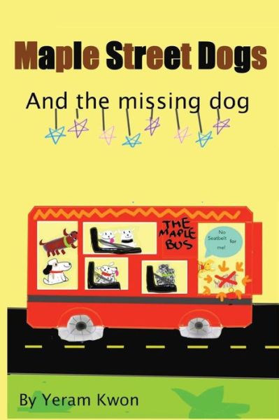 Cover for Yeram Kwon · The Maple Street Dogs: the Missing Dog (Paperback Book) (2015)