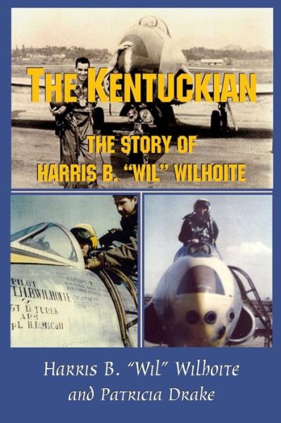 Cover for Harris B Wilhoite · The Kentuckian: the Story of Harris B. Wil Wilhoite (Paperback Book) (2015)