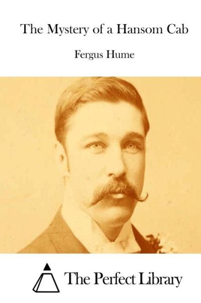 The Mystery of a Hansom Cab - Fergus Hume - Books - Createspace - 9781511822237 - April 20, 2015