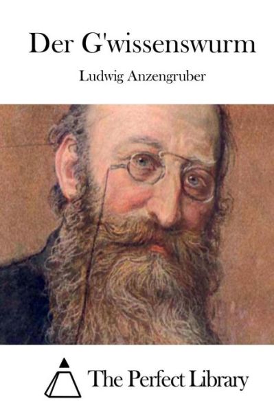 Cover for Ludwig Anzengruber · Der G'wissenswurm (Taschenbuch) (2015)