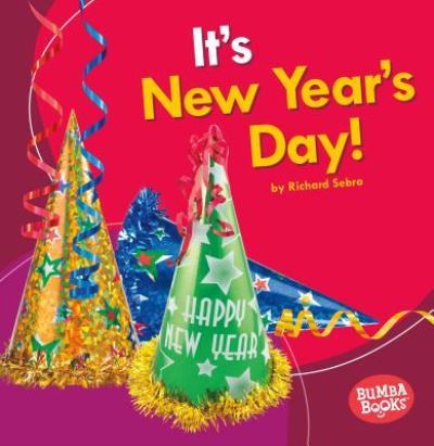 It's New Year's Day! - Richard Sebra - Books - Lerner Publishing Group - 9781512429237 - 2017