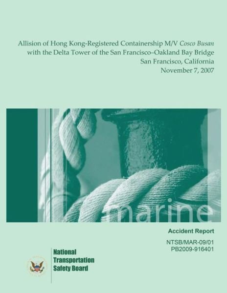 Cover for National Transportation Safety Board · Marine Accident Report: Allision of Hong Kong-registered Containership M/v Cosco Busan with the Delta Tower of the San Fransisco-oakland Bay B (Paperback Book) (2015)