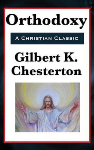 Cover for G K Chesterton · Orthodoxy (Hardcover Book) (2018)